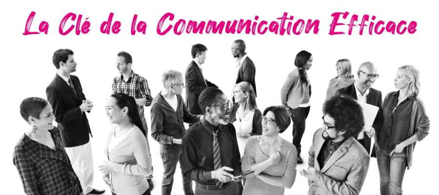 La Clé de la Communication Efficace